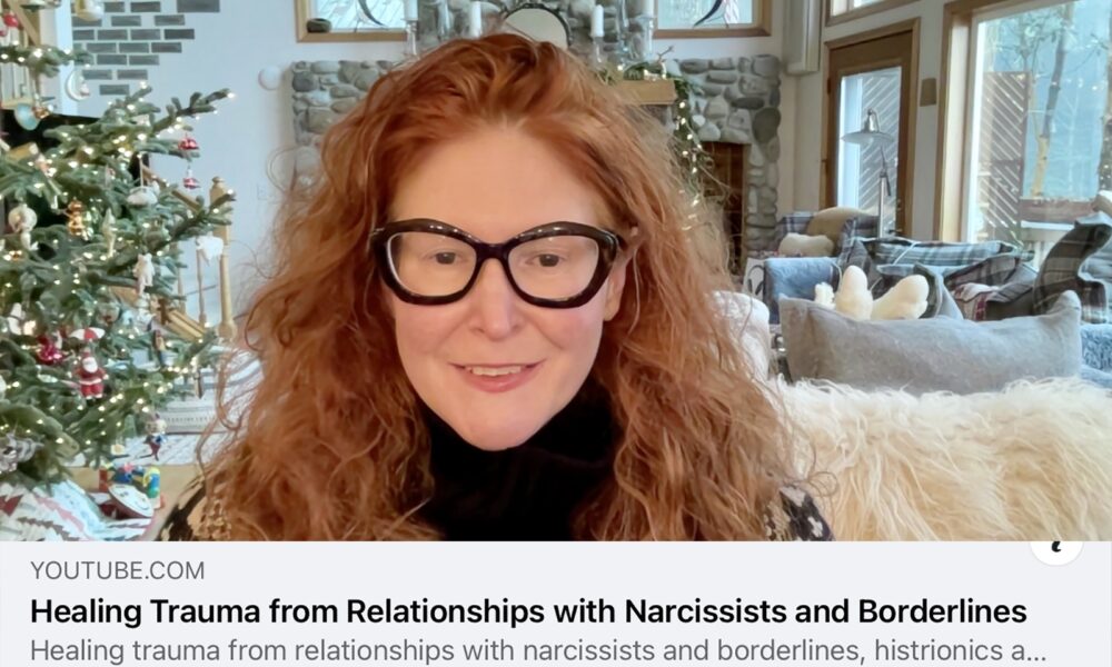Healing Trauma from Relationships with Narcissists and Borderlines [VIDEO]